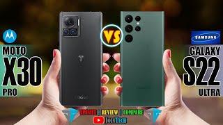 MOTOROLA MOTO X30 PRO VS SAMSUNG GALAXY S22 ULTRA FULL SPECIFICATIONS COMPARISON