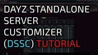 Dayz Standalone Server Customizer (DSSC) - Tutorial