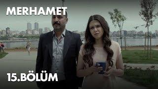 Merhamet 15. Bölüm - Full Bölüm