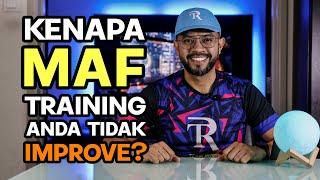 KENAPA MAF TRAINING ANDA TIDAK IMPROVE?