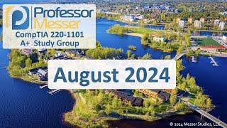 Professor Messer's 220-1101 A+ Study Group - August 2024