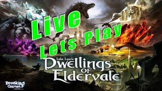 Dwellings of Eldervale - Live Lets Play