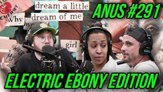 Ebony On Bitcoin, Roe v. Wade, Putin, & More | ANUS 291