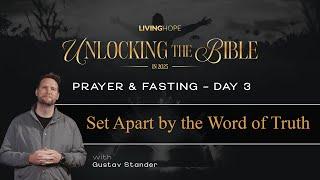 Day 3 - Unlocking The Bible - Set Apart by the Word of Truth | Gustav Stander