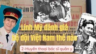 2 | LÍNH MỸ ĐÁNH GIÁ BỘ ĐỘI VIỆT NAM THẾ NÀO? | CHÂN TRẦN CHÍ THÉP Ở BÁC SĨ QUÂN Y