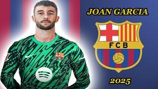 JOAN GARCIA | Welcome To Barcelona 2025  Magic Saves, Distribution, Aerial Ability & GK Exits (HD)