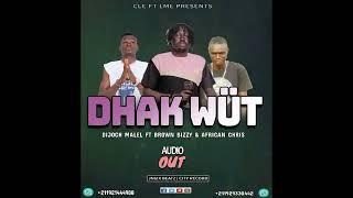 Dhak Wut Riddim Dancehall  - Brown Bizzy ft African Chris South Sudan Music 2020