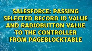 Passing Selected record Id value and Radiobutton value to the controller from pageblocktable