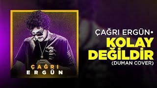 Çağrı Ergün - Kolay Değildir (Duman Cover)