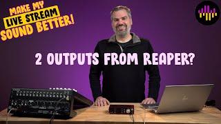 Two Audio Device Outputs from Reaper - Make My Livestream Sound Better