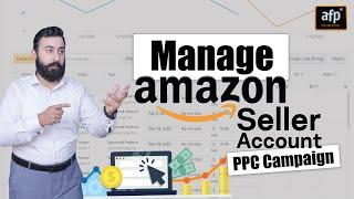 How to manage Amazon Seller Account & PPC Campaign?