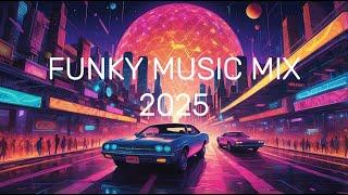 Funky Music Mix 2025 - Amazing Songs - Pleasant To Listen