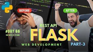 Advanced Flask Development | Restful APIs | 100 Days of Python Day 66