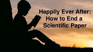 Happily Ever After: How to End a Scientific Paper