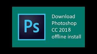 Adobe Photoshop CC 2018 download offline installer