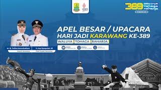 LIVE - APEL BESAR/UPACARA PERINGATAN HARI JADI KARAWANG KE-389