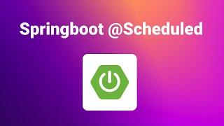 How To Create a Scheduler In Spring Boot @Scheduled