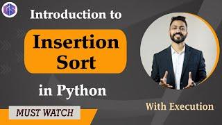 Lec-44: INSERTION SORT in PYTHON  | DSA Concepts in Python 