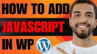 How to Add JavaScript in WordPress (2024)