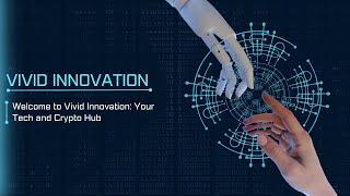 Welcome to Vivid Innovation: Your Tech and Crypto Hub