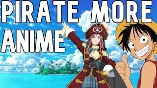 Why you SHOULD pirate anime