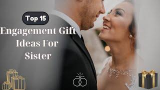 15 Best Engagement Gift Ideas For Sister | Surprise Gift For Sister Engagement @MagicGiftLab