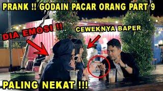 PRANK NEKAT !!! GODAIN DAN GOMBALIN PACAR ORANG TAK DI KENAL SAMPE COWOKNYA EMOSI - Part 9