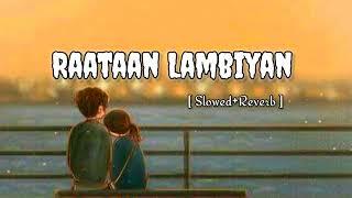 Raataan Lambiyan [ Slowed+Reverb ] Shershaah | Sidharth – Kiara | Tanishk B| Jubin Nautiyal  |Asees