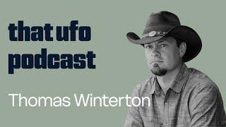 Inside Skinwalker Ranch: Thomas Winterton || That UFO Podcast