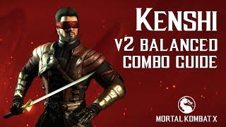 Mortal Kombat X: KENSHI (Balanced) Combo Guide