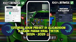 TUTORIAL BIKIN PRESET DI APK ALIGMOSION DJ KANE VIRAL TIKTOK 2024 - 2025  #tutorial