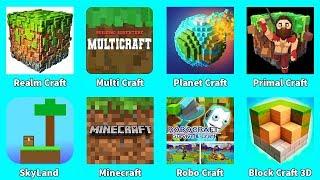 Minecraft,Realm Craft,Multi Craft,Planet Craft,Primal Craft,SkyLand,Robo Craft,Block Craft 3D