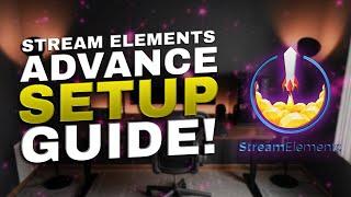 StreamElements | ADVANCED Setup Guide | Alerts and Overlays Tutorial 2020