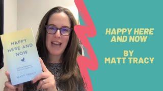 Happy Here and Now by Matt Tracy [Video Book Review]