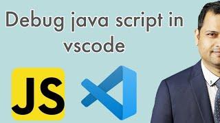 How to debug javascript code in VSCode  | debug nodejs script | Breakpoints and watch expressions