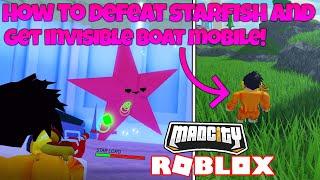 HOW TO BEAT STARFISH BOSS (TIPS & TRICKS) AND GET THE INVISIBLE BOAT!! | Roblox Mad City New Update!