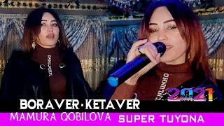 Маъмура Қобилова Боравер Кетавер   туйди қиздирди 2021// Mamura Qobilova Boraver ketaver