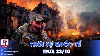 Thời sự Quốc tế trưa 23/10. Ukraine oằn mình chịu “cơn khát” nhân lực, liên tục thất thế trước Nga