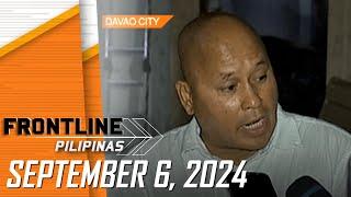 FRONTLINE PILIPINAS LIVESTREAM | September 6, 2024