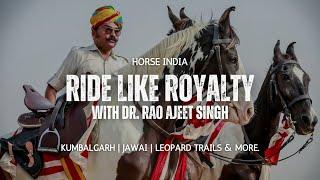 PART 2 | Horse India: Explore Royal Trails on Marwari Horses | Dr. Rao Ajeet Singh & Caroline.