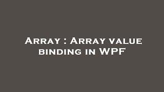 Array : Array value binding in WPF