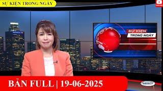 Sự Kiện 19/06/2025 | FULL