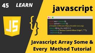 Javascript Array Some & Every Methods Tutorial