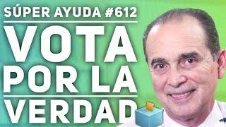 SÚPER AYUDA #612 Vota Por La Verdad