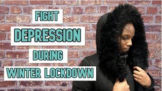 HOW TO OVERCOME DEPRESSION/WINTER BLUES DURING WINTER LOCKDOWN