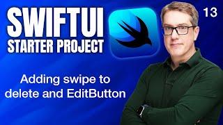 Adding swipe to delete and EditButton - SwiftUI Starter Project 13/14