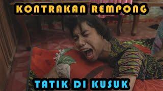 TATIK DI KUSUK || KONTRAKAN REMPONG EPISODE 251