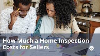 How Much a Home Inspection Costs For Sellers