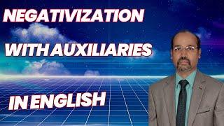 Negativization using auxiliaries | 8. 33 | English with Dr. Sivadas Madhavan