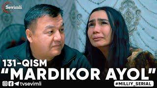 “MARDIKOR AYOL”-TURMUSH ZARBASIGA DUCH KELGANLAR TAQDIRI-O‘TKIR SYUJETLI DRAMA,-131